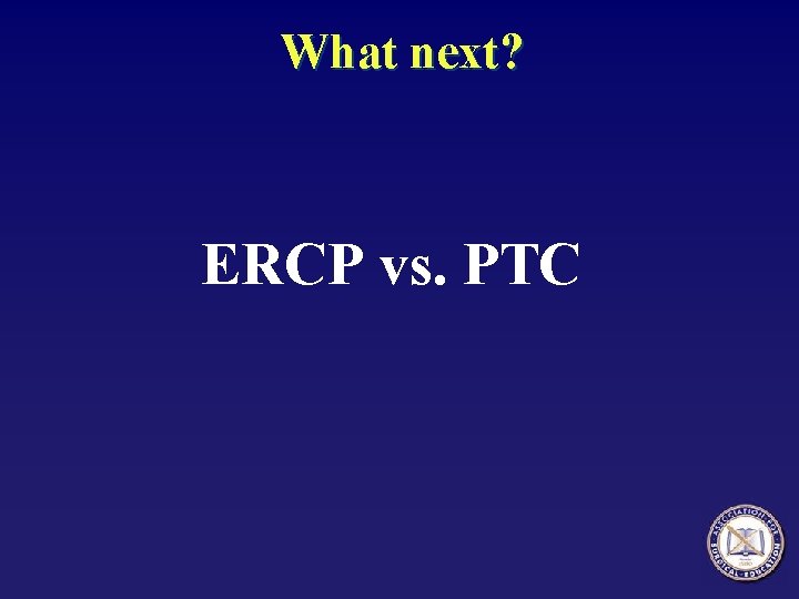 What next? ERCP vs. PTC 