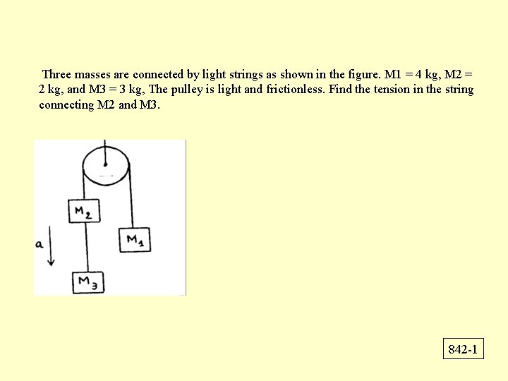  Three masses are connected by light strings as shown in the figure. M