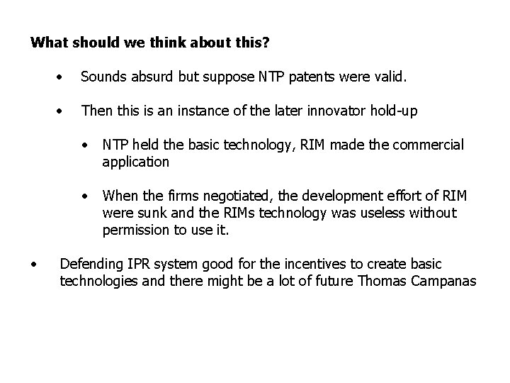 What should we think about this? • • Sounds absurd but suppose NTP patents