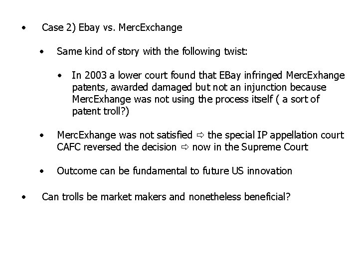  • Case 2) Ebay vs. Merc. Exchange • Same kind of story with