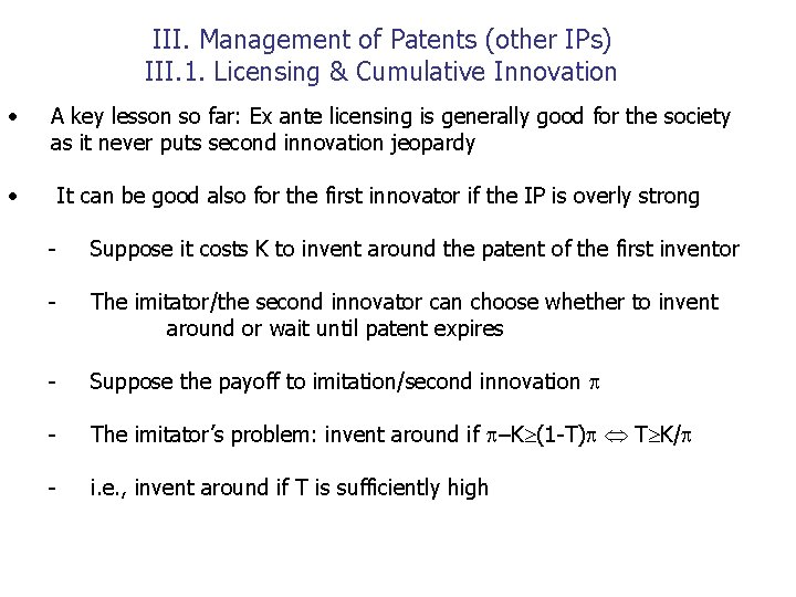 III. Management of Patents (other IPs) III. 1. Licensing & Cumulative Innovation • A