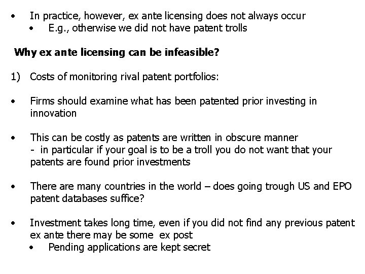  • In practice, however, ex ante licensing does not always occur • E.