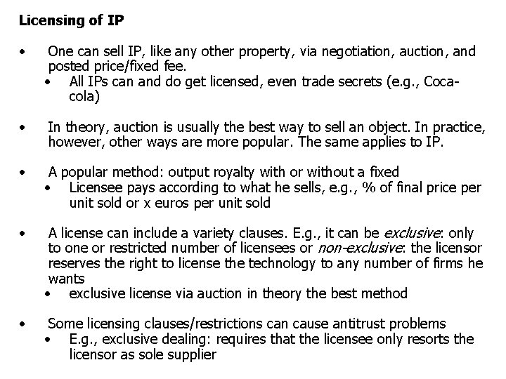 Licensing of IP • One can sell IP, like any other property, via negotiation,