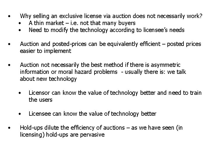  • Why selling an exclusive license via auction does not necessarily work? •