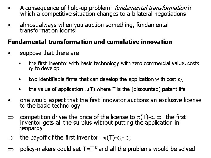  • A consequence of hold-up problem: fundamental transformation in which a competitive situation