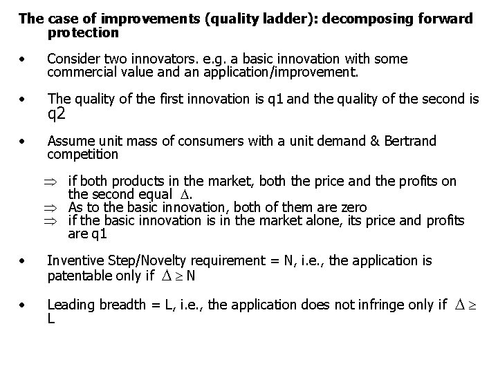 The case of improvements (quality ladder): decomposing forward protection • Consider two innovators. e.