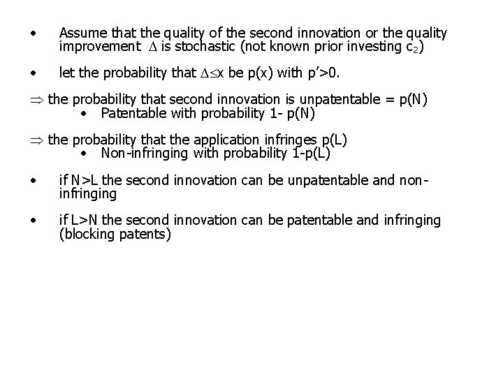  • Assume that the quality of the second innovation or the quality improvement