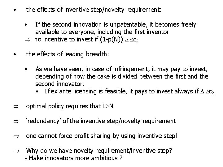  • the effects of inventive step/novelty requirement: • If the second innovation is