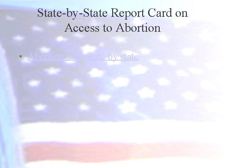 State-by-State Report Card on Access to Abortion • Abortion laws state by state 