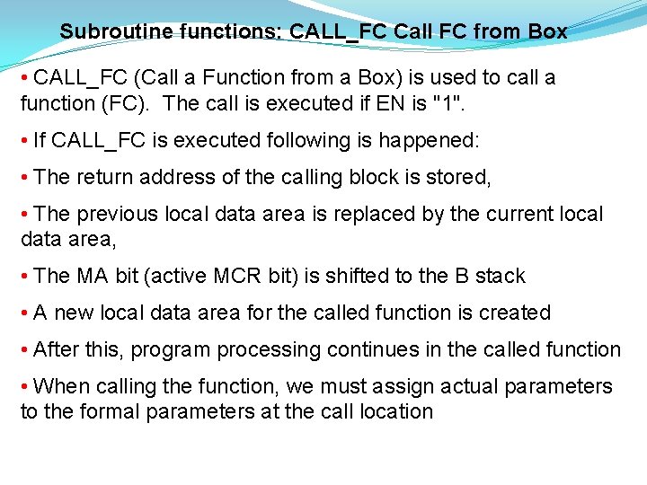 Subroutine functions: CALL_FC Call FC from Box • CALL_FC (Call a Function from a