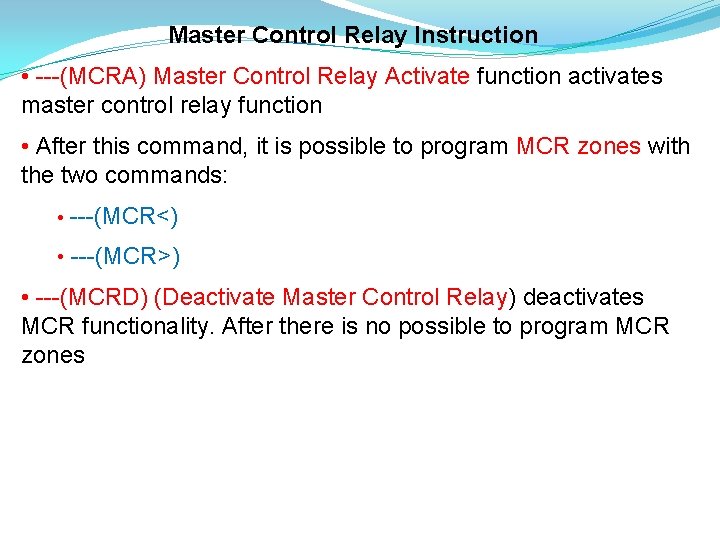 Master Control Relay Instruction • ---(MCRA) Master Control Relay Activate function activates master control