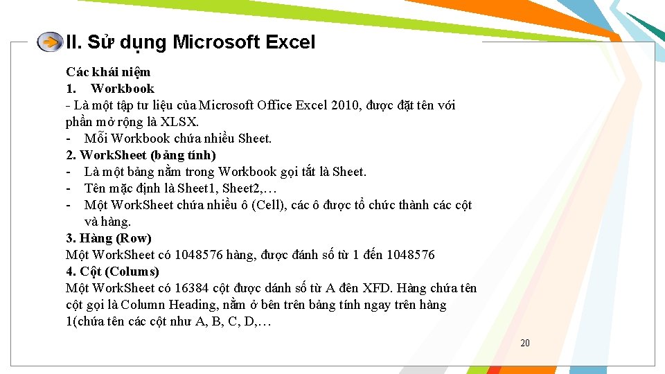 II. Sử dụng Microsoft Excel Các khái niệm 1. Workbook - Là một tập