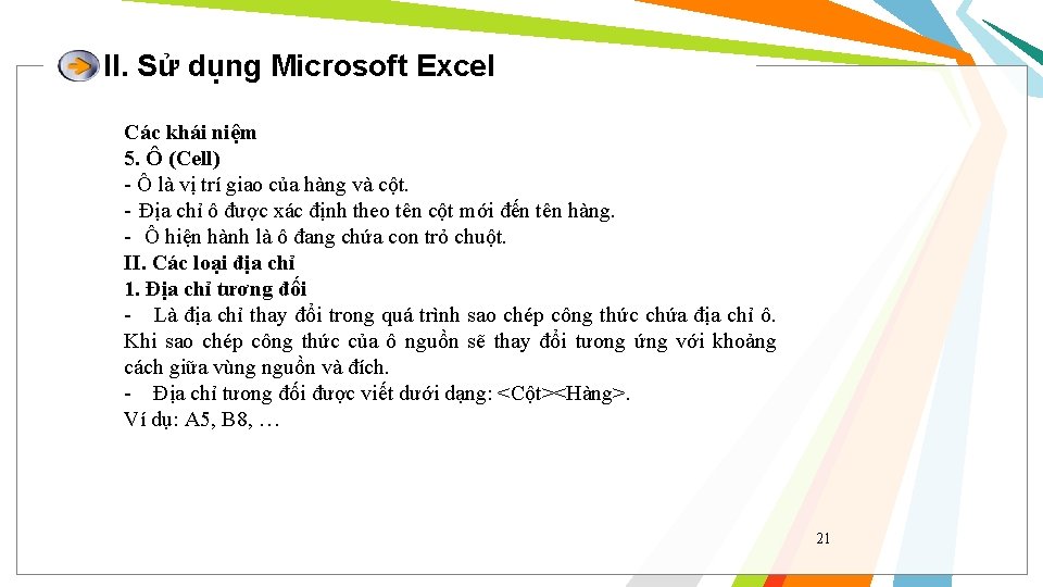 II. Sử dụng Microsoft Excel Các khái niệm 5. Ô (Cell) - Ô là