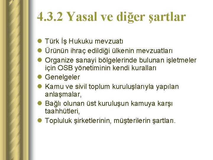 4. 3. 2 Yasal ve diğer şartlar l Türk İş Hukuku mevzuatı l Ürünün