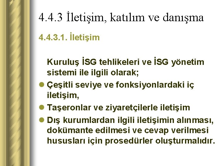 4. 4. 3 İletişim, katılım ve danışma 4. 4. 3. 1. İletişim Kuruluş İSG