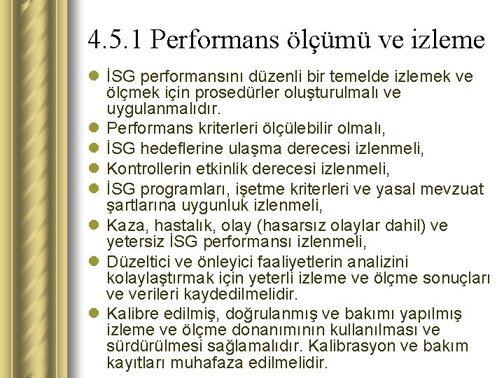 4. 5. 1 Performans ölçümü ve izleme l İSG performansını düzenli bir temelde izlemek