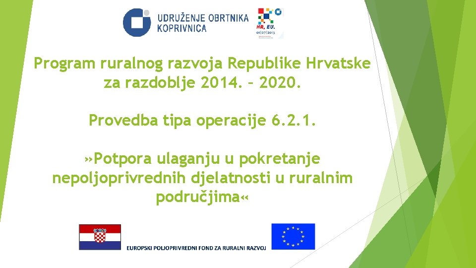 Program ruralnog razvoja Republike Hrvatske za razdoblje 2014. – 2020. Provedba tipa operacije 6.