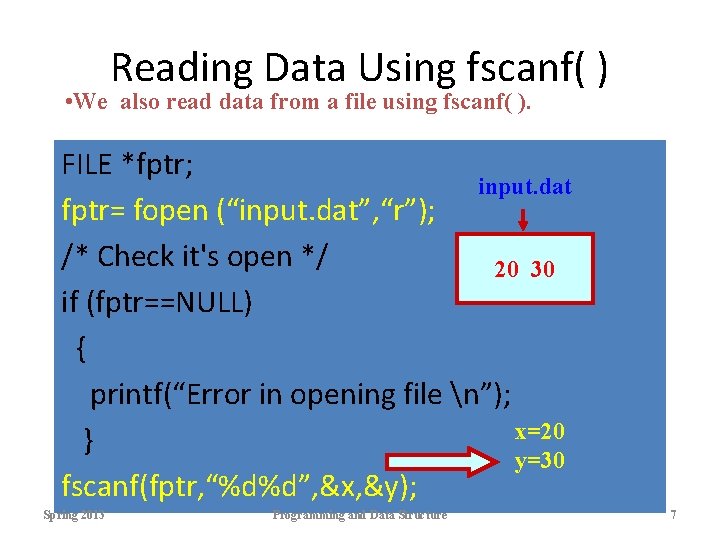 Reading Data Using fscanf( ) • We also read data from a file using