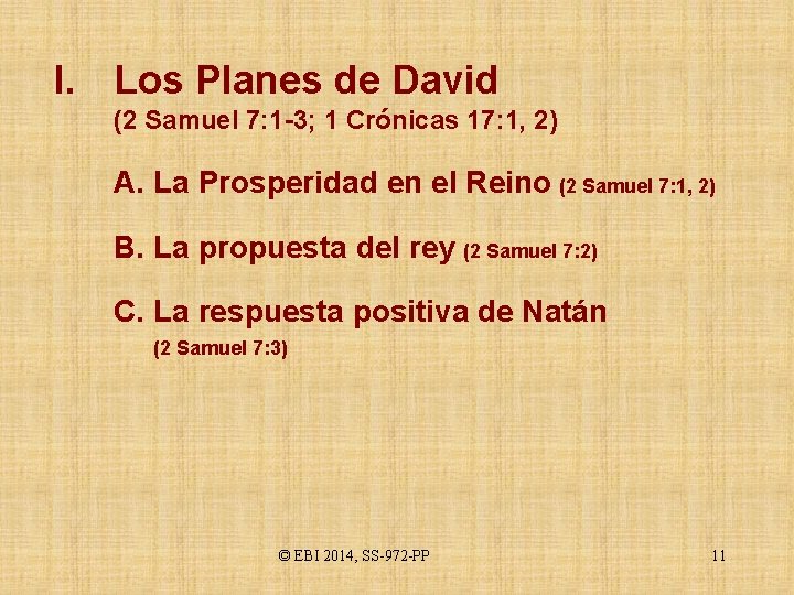 I. Los Planes de David (2 Samuel 7: 1 -3; 1 Crónicas 17: 1,