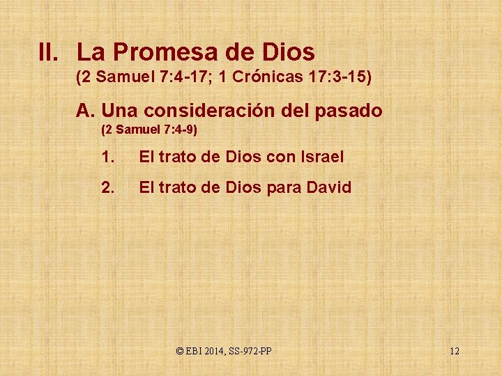 II. La Promesa de Dios (2 Samuel 7: 4 -17; 1 Crónicas 17: 3