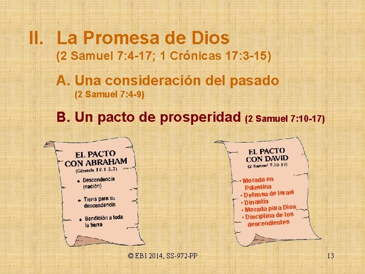 II. La Promesa de Dios (2 Samuel 7: 4 -17; 1 Crónicas 17: 3