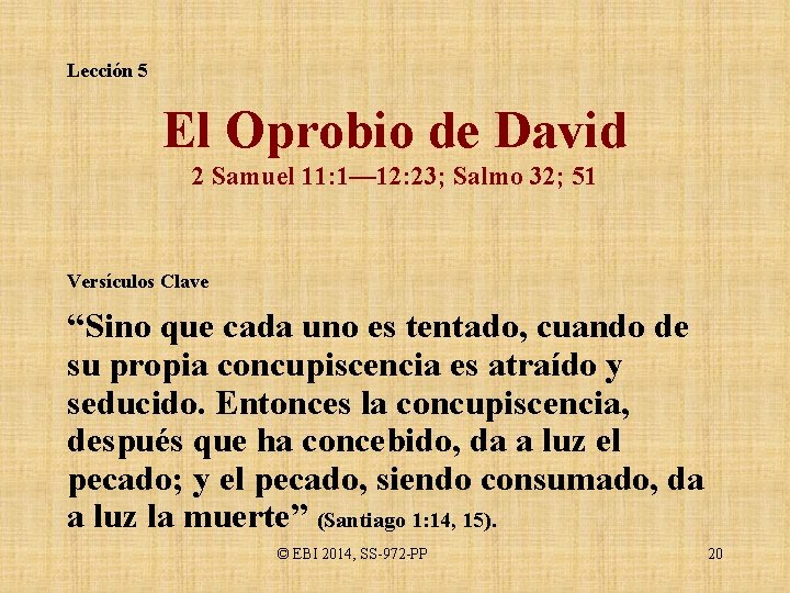 Lección 5 El Oprobio de David 2 Samuel 11: 1— 12: 23; Salmo 32;