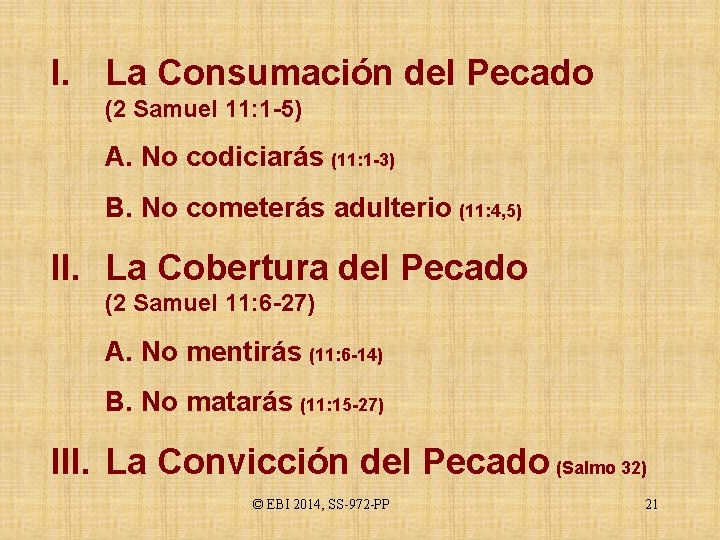 I. La Consumación del Pecado (2 Samuel 11: 1 -5) A. No codiciarás (11: