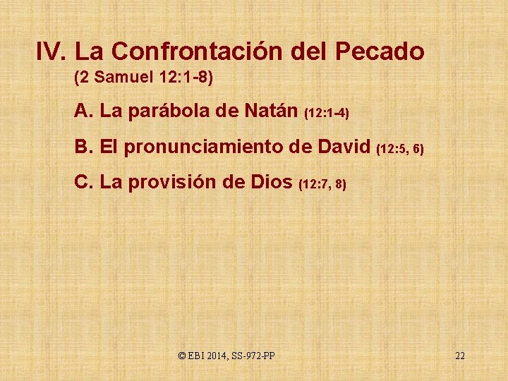 IV. La Confrontación del Pecado (2 Samuel 12: 1 -8) A. La parábola de