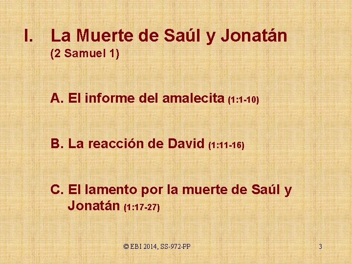 I. La Muerte de Saúl y Jonatán (2 Samuel 1) A. El informe del