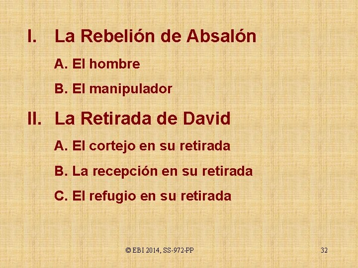 I. La Rebelión de Absalón A. El hombre B. El manipulador II. La Retirada