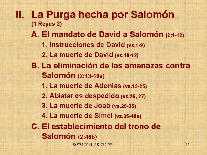 II. La Purga hecha por Salomón (1 Reyes 2) A. El mandato de David