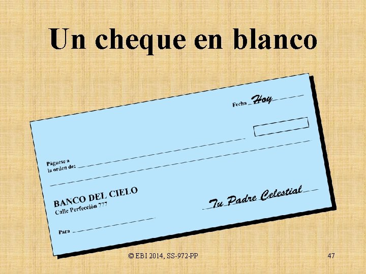 Un cheque en blanco © EBI 2014, SS-972 -PP 47 