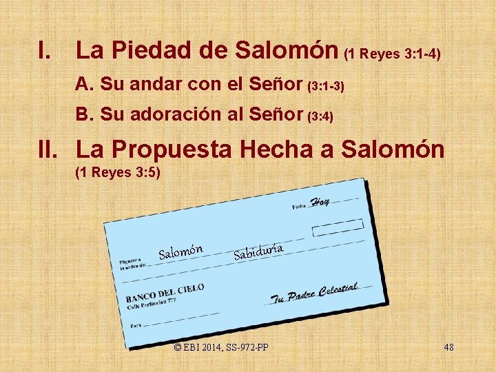 I. La Piedad de Salomón (1 Reyes 3: 1 -4) A. Su andar con