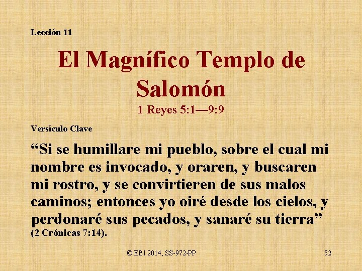 Lección 11 El Magnífico Templo de Salomón 1 Reyes 5: 1— 9: 9 Versículo