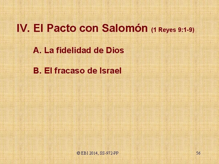 IV. El Pacto con Salomón (1 Reyes 9: 1 -9) A. La fidelidad de