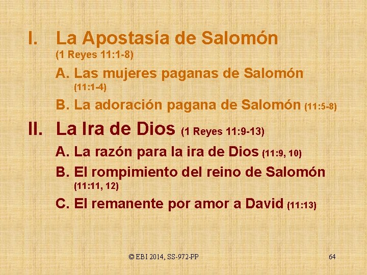 I. La Apostasía de Salomón (1 Reyes 11: 1 -8) A. Las mujeres paganas