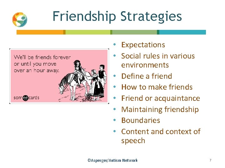 Friendship Strategies • Expectations • Social rules in various environments • Define a friend