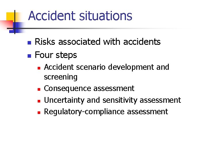 Accident situations n n Risks associated with accidents Four steps n n Accident scenario