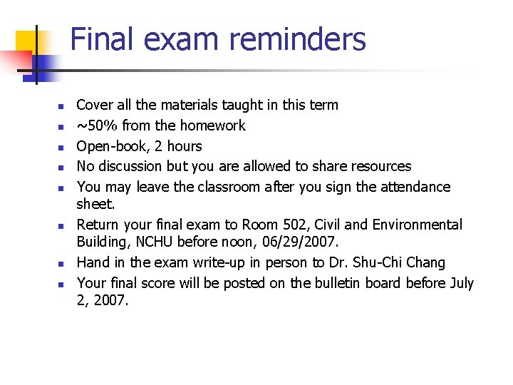 Final exam reminders n n n n Cover all the materials taught in this