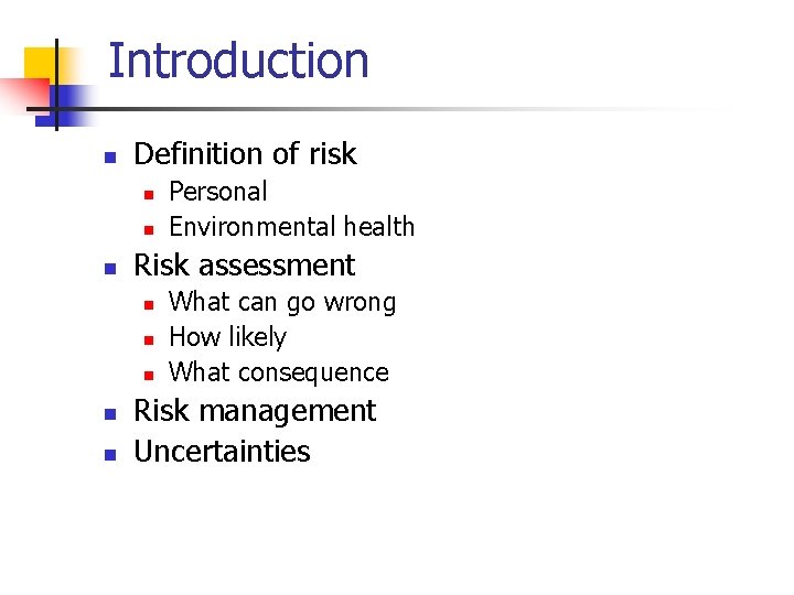 Introduction n Definition of risk n n n Risk assessment n n n Personal