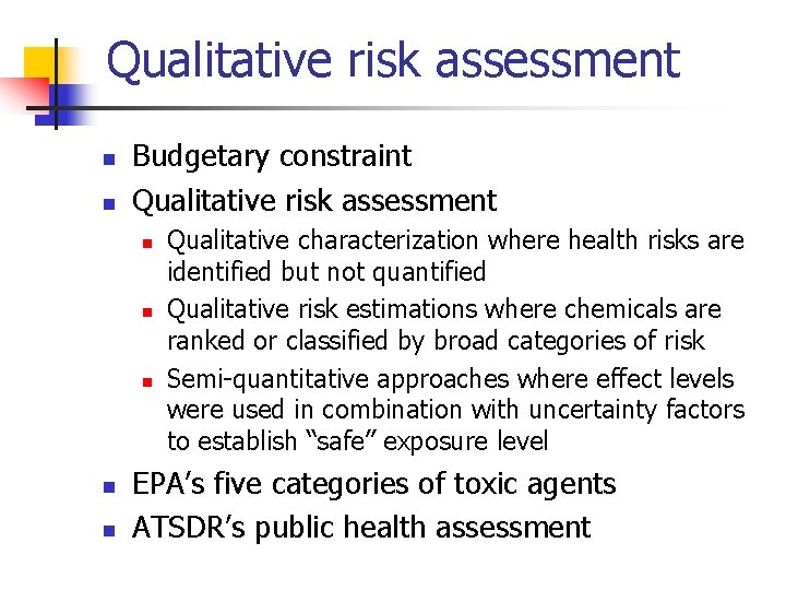 Qualitative risk assessment n n Budgetary constraint Qualitative risk assessment n n n Qualitative