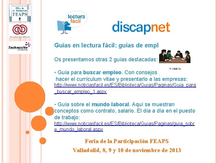 Guías en lectura fácil: guías de empleo Os presentamos otras 2 guías destacadas: • Guías en lectura fácil: guías de empleo Os presentamos otras 2 guías destacadas: •