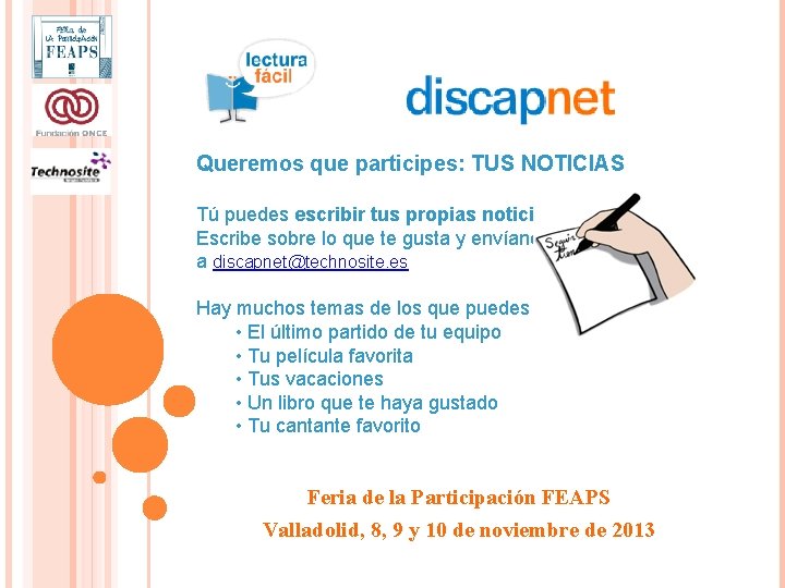 Queremos que participes: TUS NOTICIAS Tú puedes escribir tus propias noticias. Escribe sobre lo Queremos que participes: TUS NOTICIAS Tú puedes escribir tus propias noticias. Escribe sobre lo