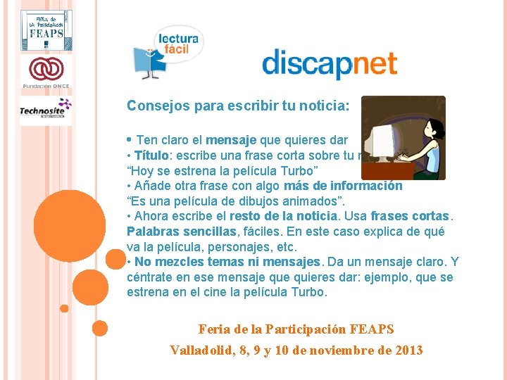 Consejos para escribir tu noticia: • Ten claro el mensaje quieres dar • Título: Consejos para escribir tu noticia: • Ten claro el mensaje quieres dar • Título: