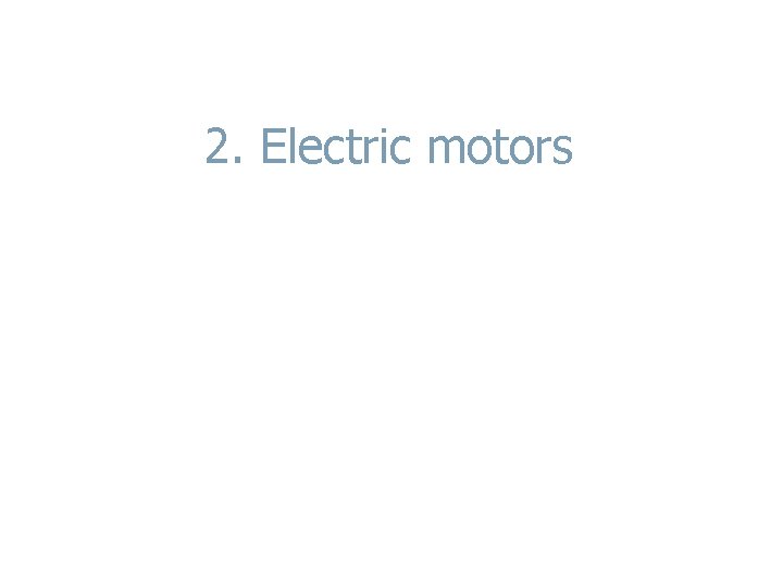 2. Electric motors 