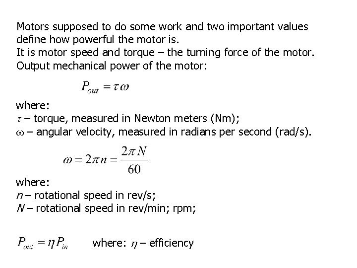 Motors supposed to do some work and two important values define how powerful the Motors supposed to do some work and two important values define how powerful the