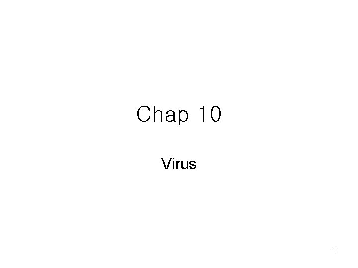 Chap 10 Virus 1 Chap 10 Virus 1