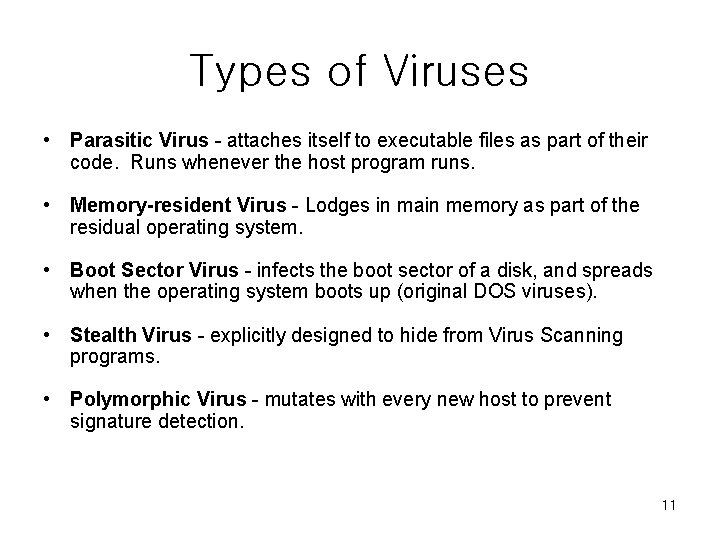 Types of Viruses • Parasitic Virus - attaches itself to executable files as part Types of Viruses • Parasitic Virus - attaches itself to executable files as part
