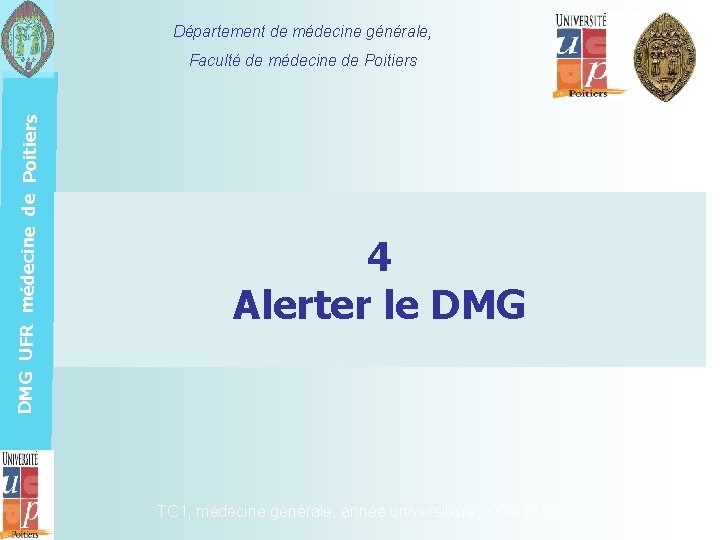 Département de médecine générale, DMG UFR médecine de Poitiers Faculté de médecine de Poitiers