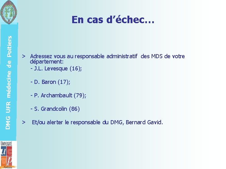 DMG UFR médecine de Poitiers En cas d’échec… > Adressez vous au responsable administratif